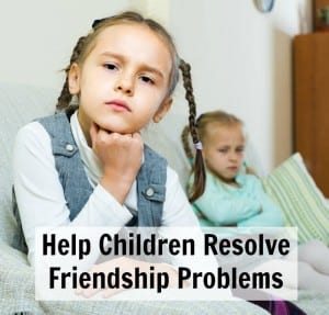 Help Children Resolve Friendship Problems