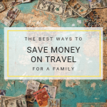 The cheapest ways to travel with a family - Top tips to help you fund all your travel dreams without breaking the budget or getting into debt.