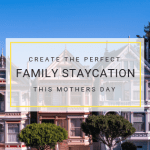 Create the perfect family staycation